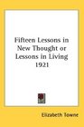 Fifteen Lessons in New Thought or Lessons in Living 1921