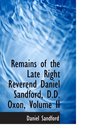 Remains of the Late Right Reverend Daniel Sandford DD Oxon Volume II