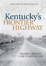 Kentucky's Frontier Highway Historical Landscapes along the Maysville Road