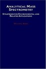 Analytical Mass Spectrometry Strategies for Environmental and Related Applications