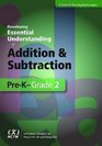 Developing Essential Understanding of Addition and Subtraction for Teaching Mathematics in PreKGrade 2