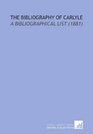 The Bibliography of Carlyle A Bibliographical List