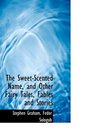 The SweetScented Name and Other Fairy Tales Fables and Stories