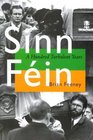 Sinn Fein A Hundred Turbulent Years