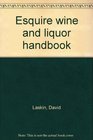 Esquire wine and liquor handbook