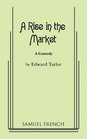 Rise in the Market A Comedy
