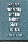 Welfare Modernity and the Weimar State