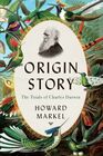 Origin Story The Trials of Charles Darwin