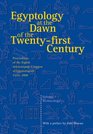 Egyptology at the Dawn of the TwentyFirst Century Volume I