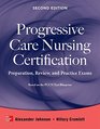 Progressive Care Nursing Certification Preparation Review and Practice Exams