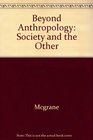 Beyond Anthropology Society and the Other