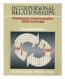 Interpersonal Relationships Professional Communication Skills for Nurses