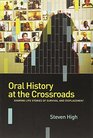 Oral History at the Crossroads Sharing Life Stories of Survival and Displacement