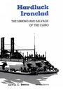 Hardluck Ironclad The Sinking and Salvage of the Cairo