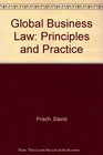 Global Business Law Principles and Practice