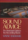 Sound Advice The Musicians Guide to the Recording Studio