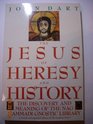 The Jesus of Heresy and History The Discovery and Meaning of the Nag Hammadi Gnostic Library