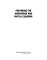 Preparing the Workforce for Digital Curation