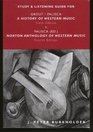 Study and Listening Guide for a History of Western Music  And Norton Anthology of Western Music