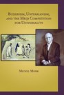 Buddhism, Unitarianism, and the Meiji Competition for Universality (Harvard East Asian Monographs)