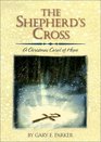The Shepherd's Cross A Christmas Carol of Hope
