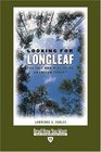 Looking for Longleaf  The Fall and Rise of an American Forest