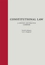 Constitutional Law A Context and Practice Casebook