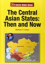 The Central Asian States Then and Now