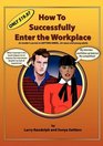 How to Successfully Enter the Workplace