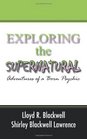Exploring the Supernatural: Adventures of a Born Psychic