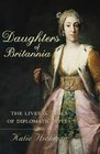 Daughters of Britannia The Lives and Times of Diplomatic Wives