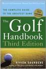 The Golf Handbook Third Edition The Complete Guide to the Greatest Game