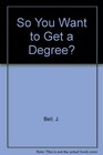So You Want to Get a Degree