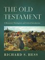 The Old Testament A Historical Theological and Critical Introduction
