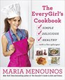The EveryGirl's Cookbook 150 Healthy Recipes    with a few splurges