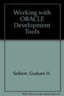 Working With Oracle Development Tools