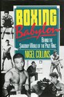 Boxing Babylon Behind the Shadowy World of the Prize Ring