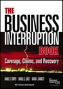 The Business Interruption Book Coverage Claims and Recovery