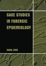 Case Studies in Forensic Epidemiology