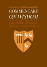 Commentary on Wisdom Unabridged Commentary with Inline Scripture for Every Book including Job Psalms Proverbs Ecclesiastes Song of Solomon
