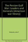 Leaders and Generals Persian Gulf War