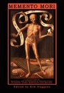 Memento Mori  A Collection of Magickal and Mythological Perspectives On Death Dying Mortality  Beyond