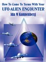 How To Come To Terms With Your UFOAlien Encounter