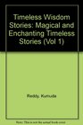 Timeless Wisdom Stories Magical and Enchanting Timeless Stories