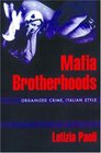 Mafia Brotherhoods Organized Crime Italian Style