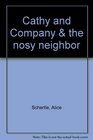 Cathy and Company  the nosy neighbor