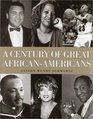 A Century of Great AfricanAmericans