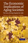 The Economic Implications of Aging Societies The Costs of Living Happily Ever After