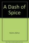 A Dash of Spice