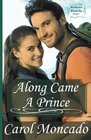 Along Came A Prince (The Montevaro Monarchy) (Volume 2)